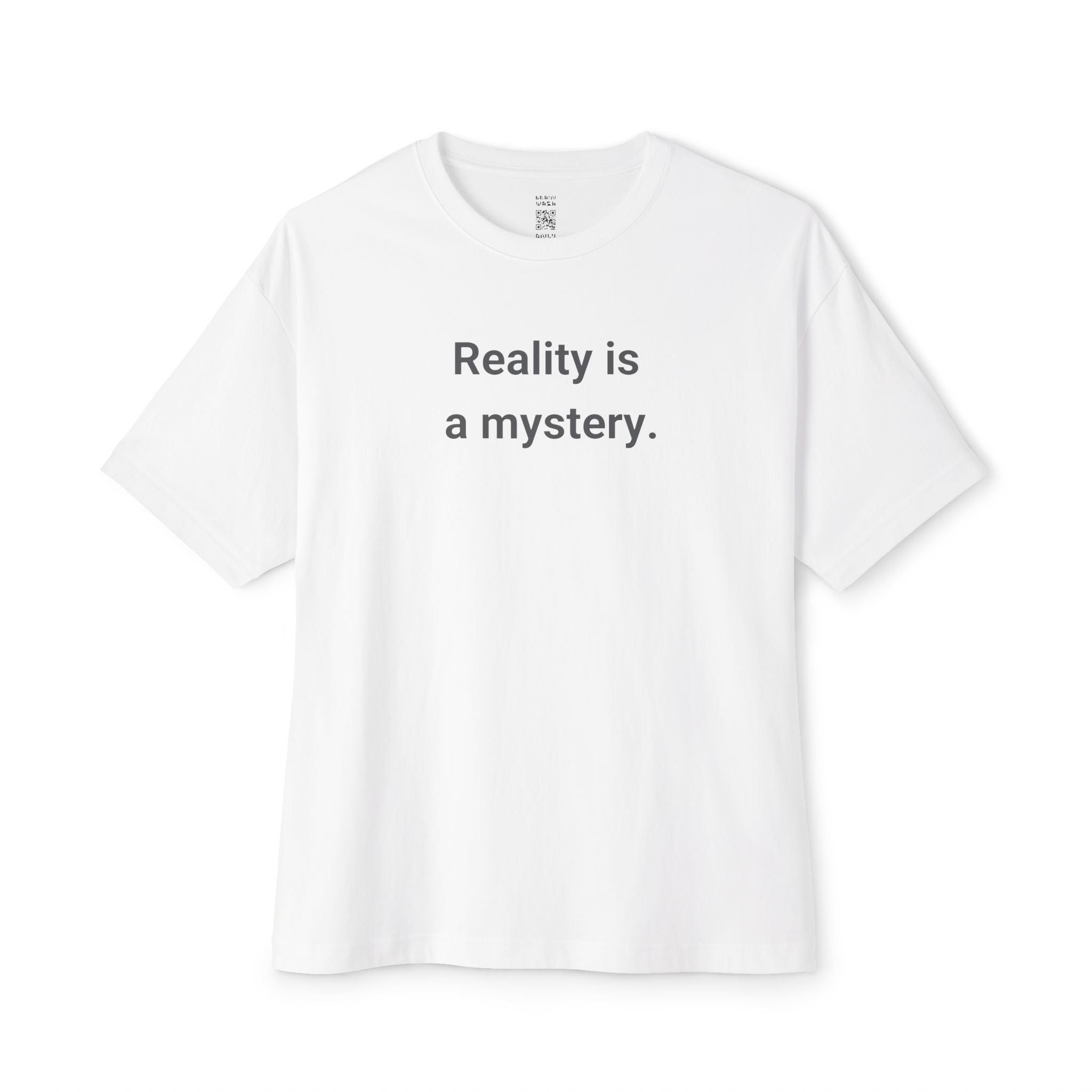 Reality Is A Mystery Oversized Tee