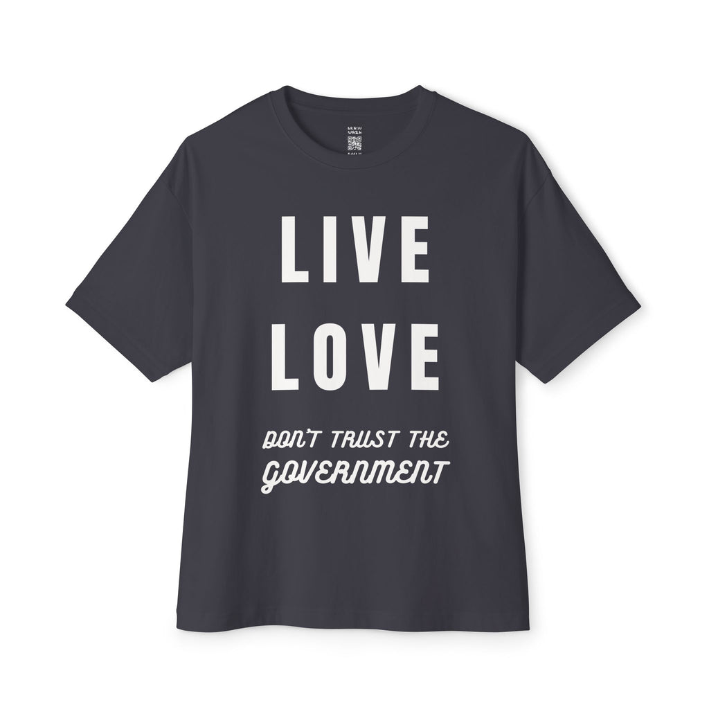 Live Love Don’t Trust The Government Oversized Tee