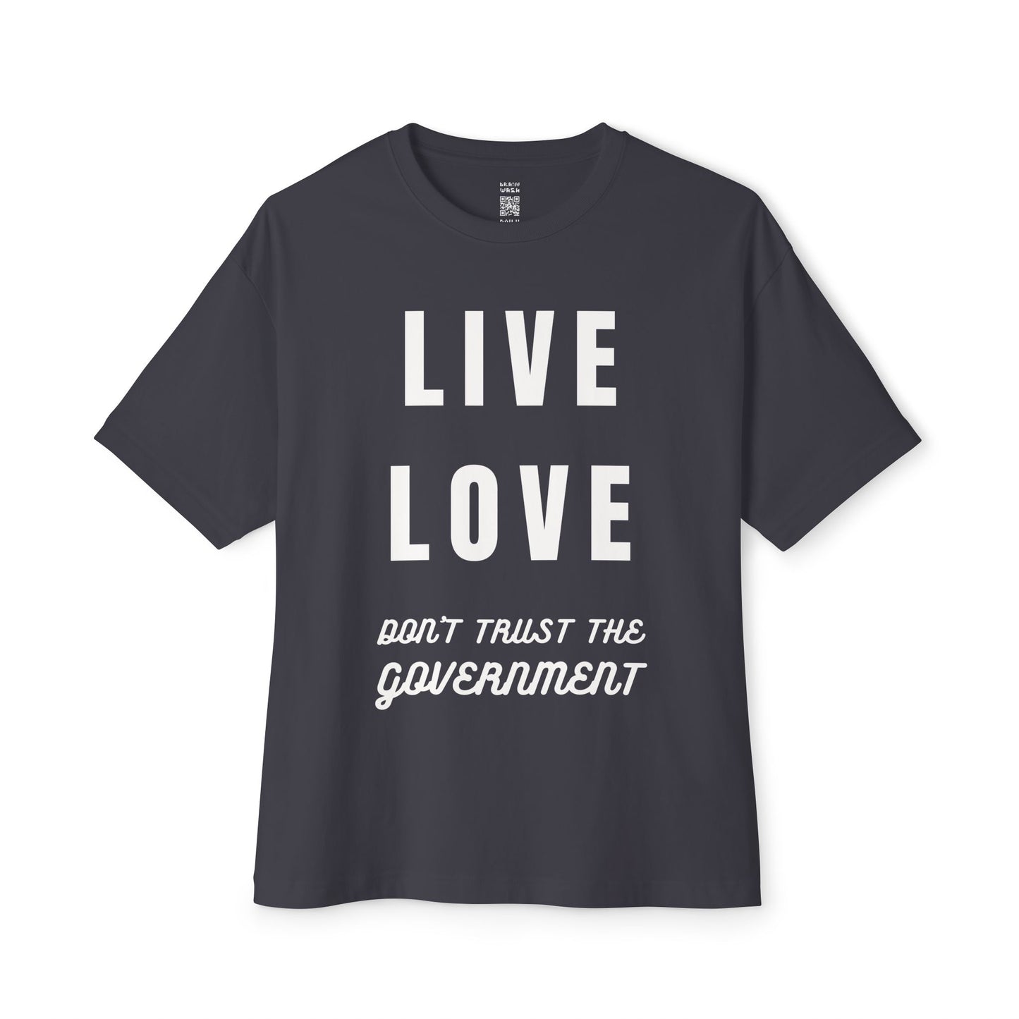 Live Love Don’t Trust The Government Oversized Tee