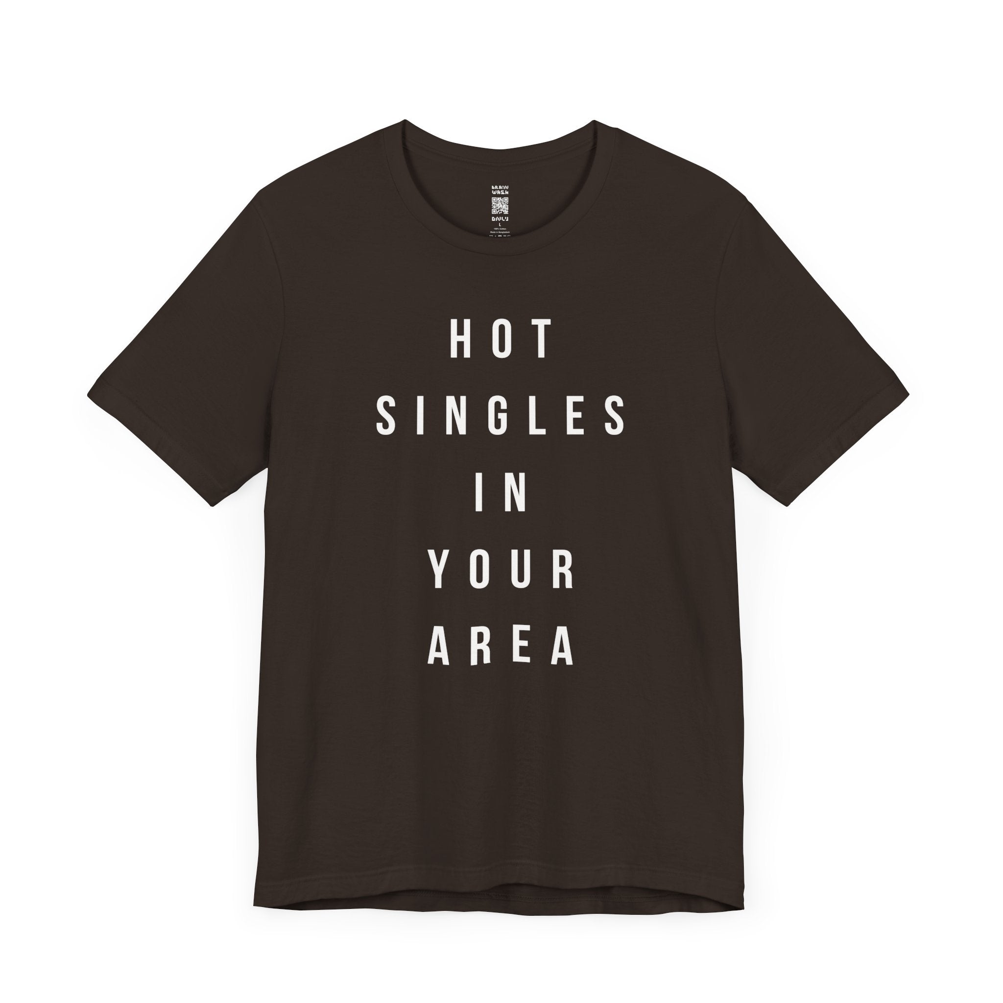 Hot Singles In Your Area T-Shirt