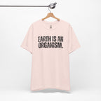 Earth Is An Organism T-Shirt
