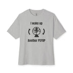 I Wake Up Another PSYOP Oversized Tee