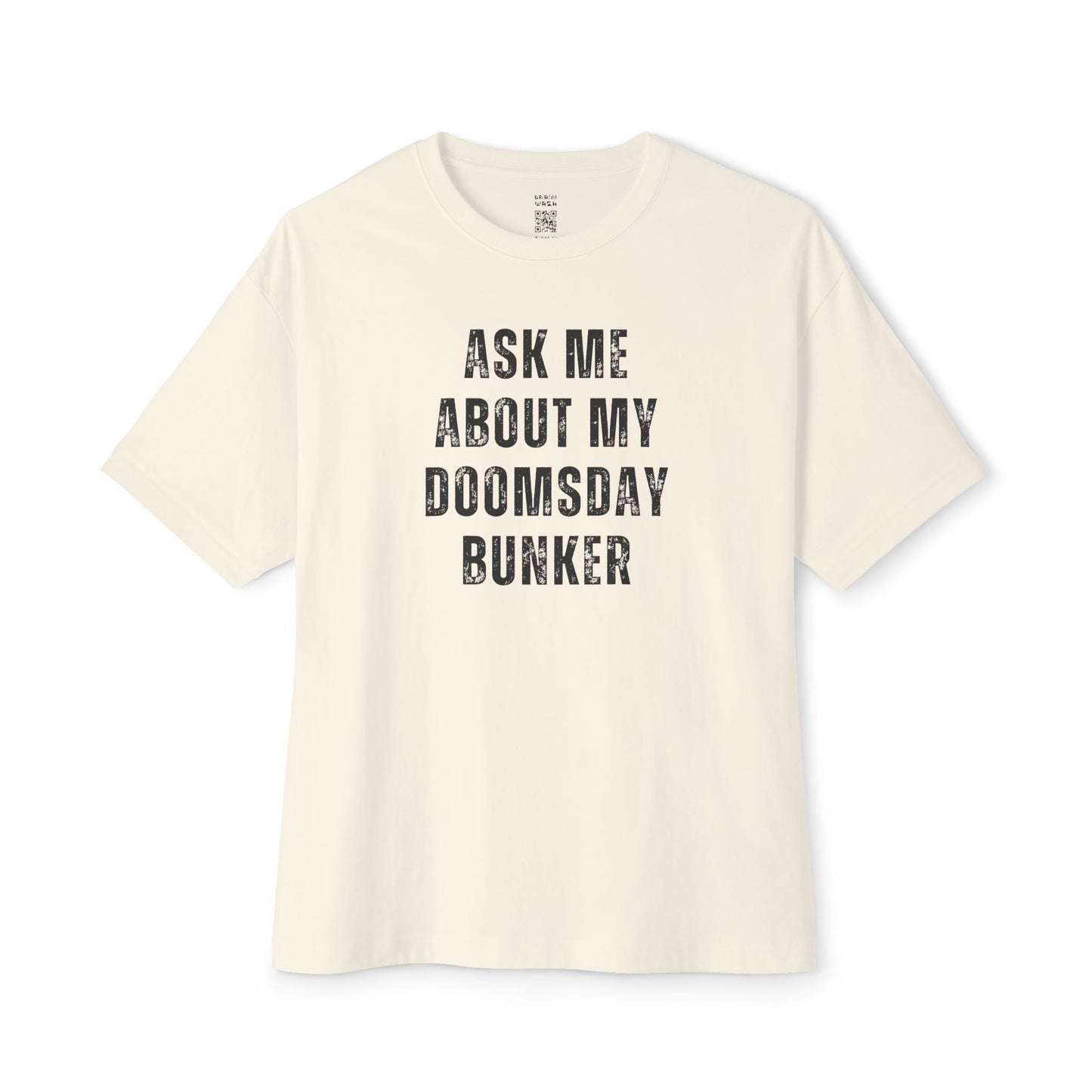 Ask Me About My Doomsday Bunker Oversized Tee