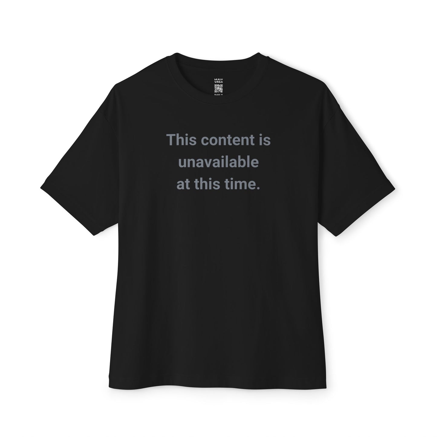 Content Unavailable At This Time Oversized Tee