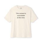 Content Unavailable At This Time Oversized Tee