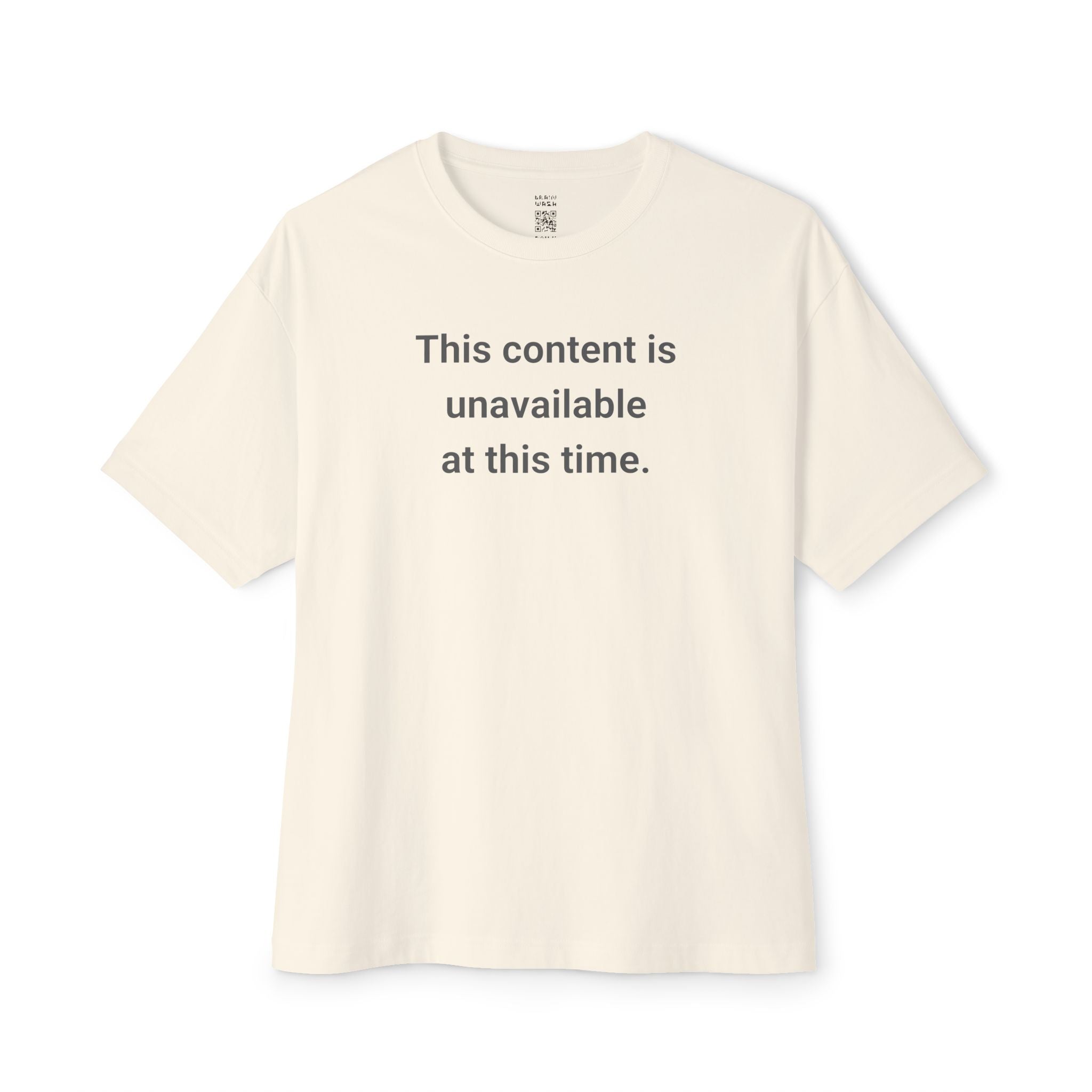 Content Unavailable At This Time Oversized Tee
