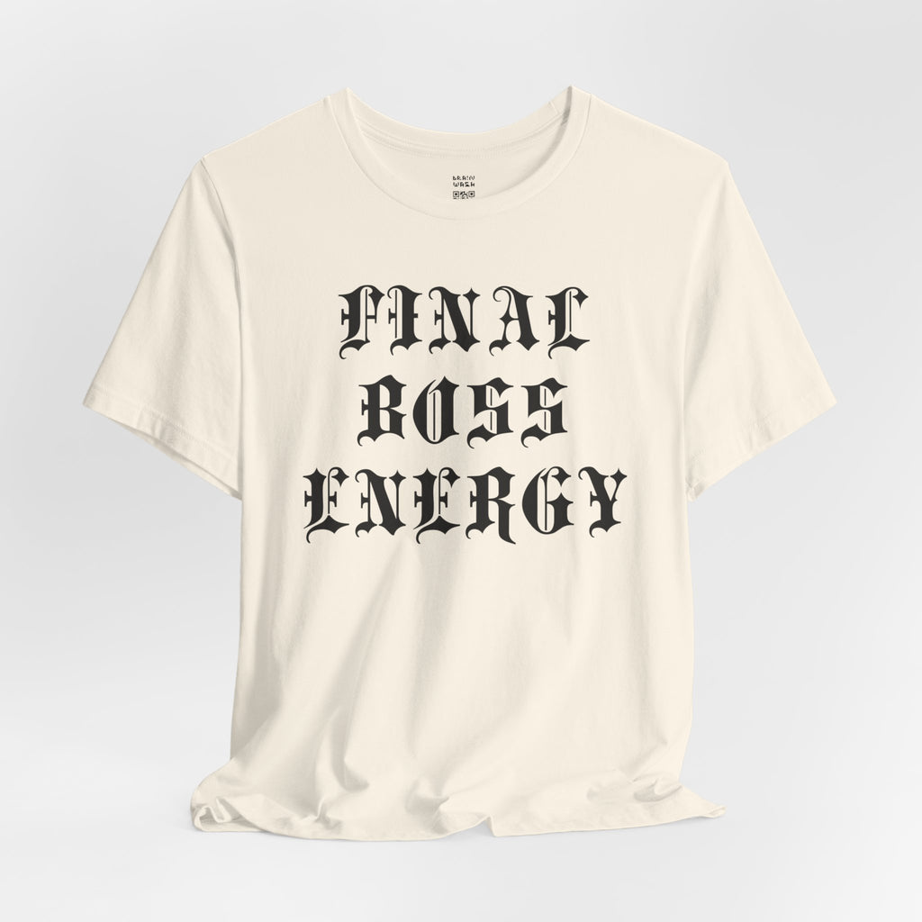 Final Boss Energy T-Shirt