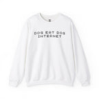 Dog Eat Dog Internet Sweatshirt