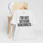 I’m Not Satoshi Nakamoto T-Shirt
