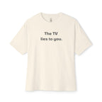 The TV Lies To You Oversized Tee