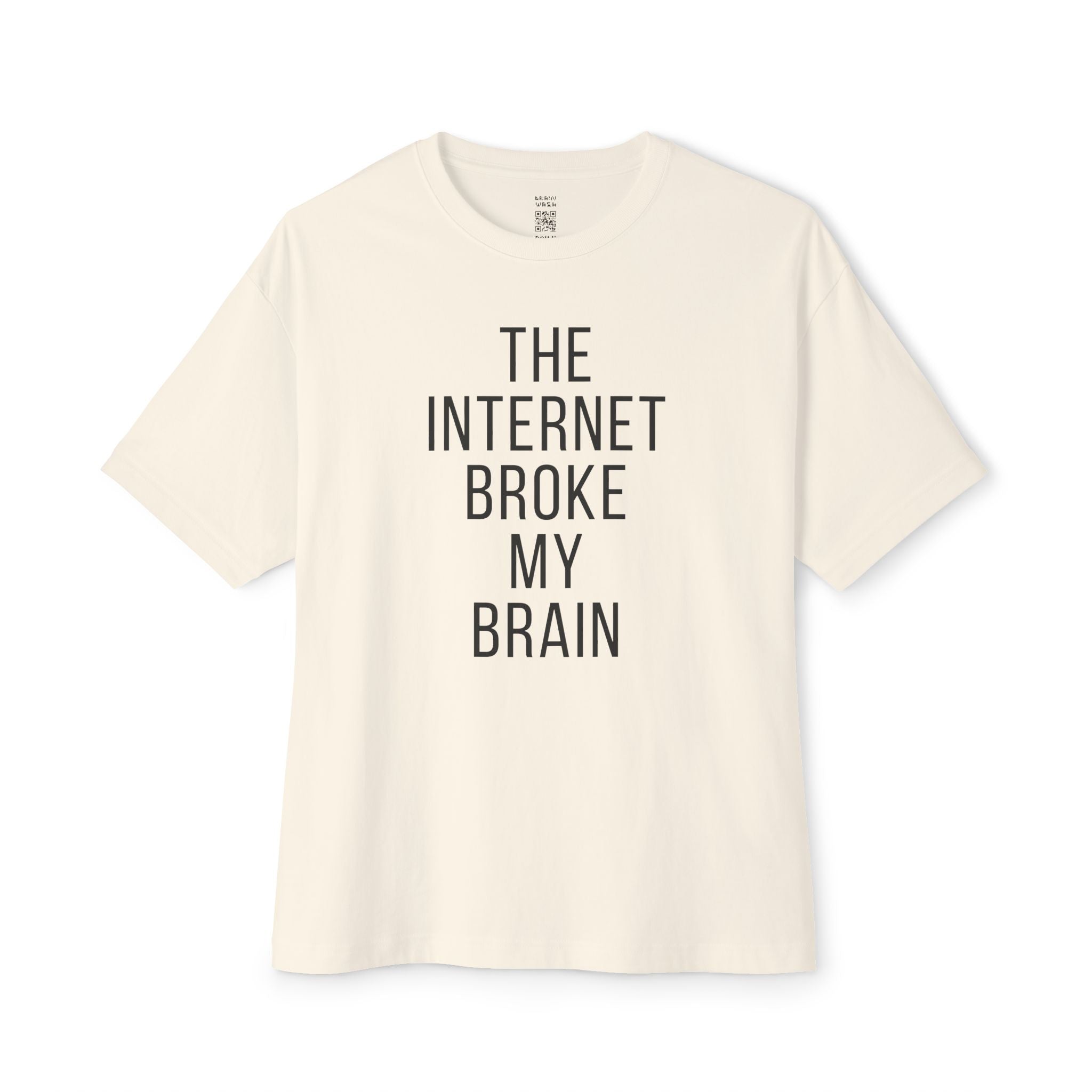 Internet Broke My Brain Oversized Tee