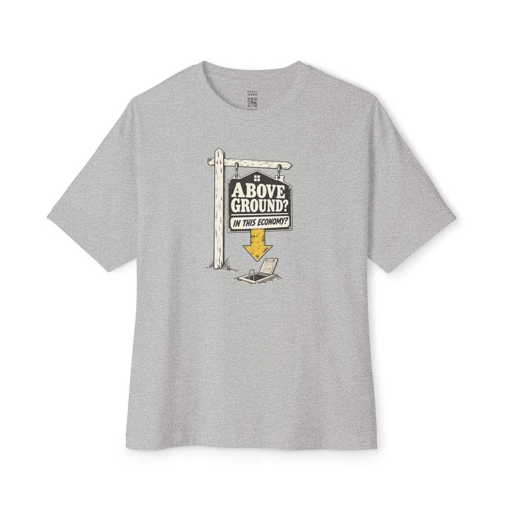 Above Ground? Oversized Tee