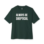 Always Be Skeptical Oversized Tee