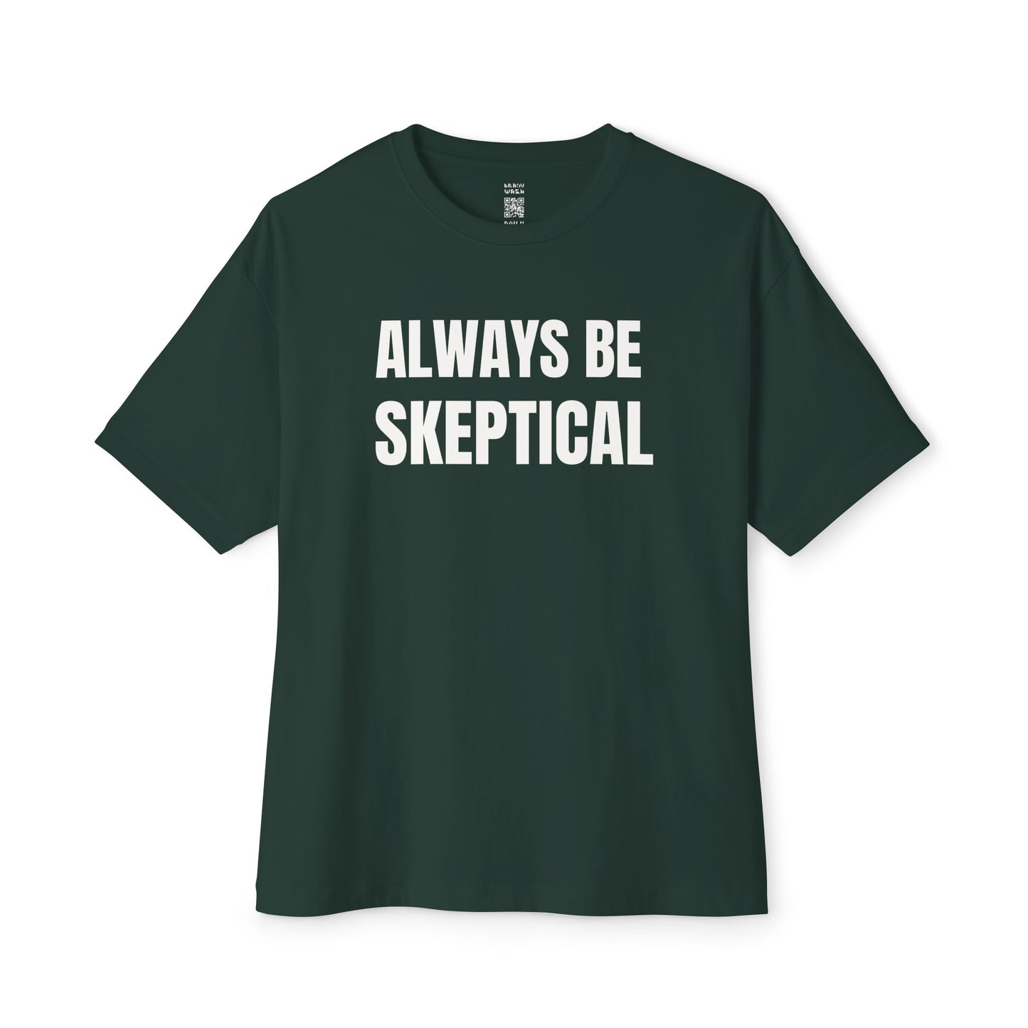 Always Be Skeptical Oversized Tee