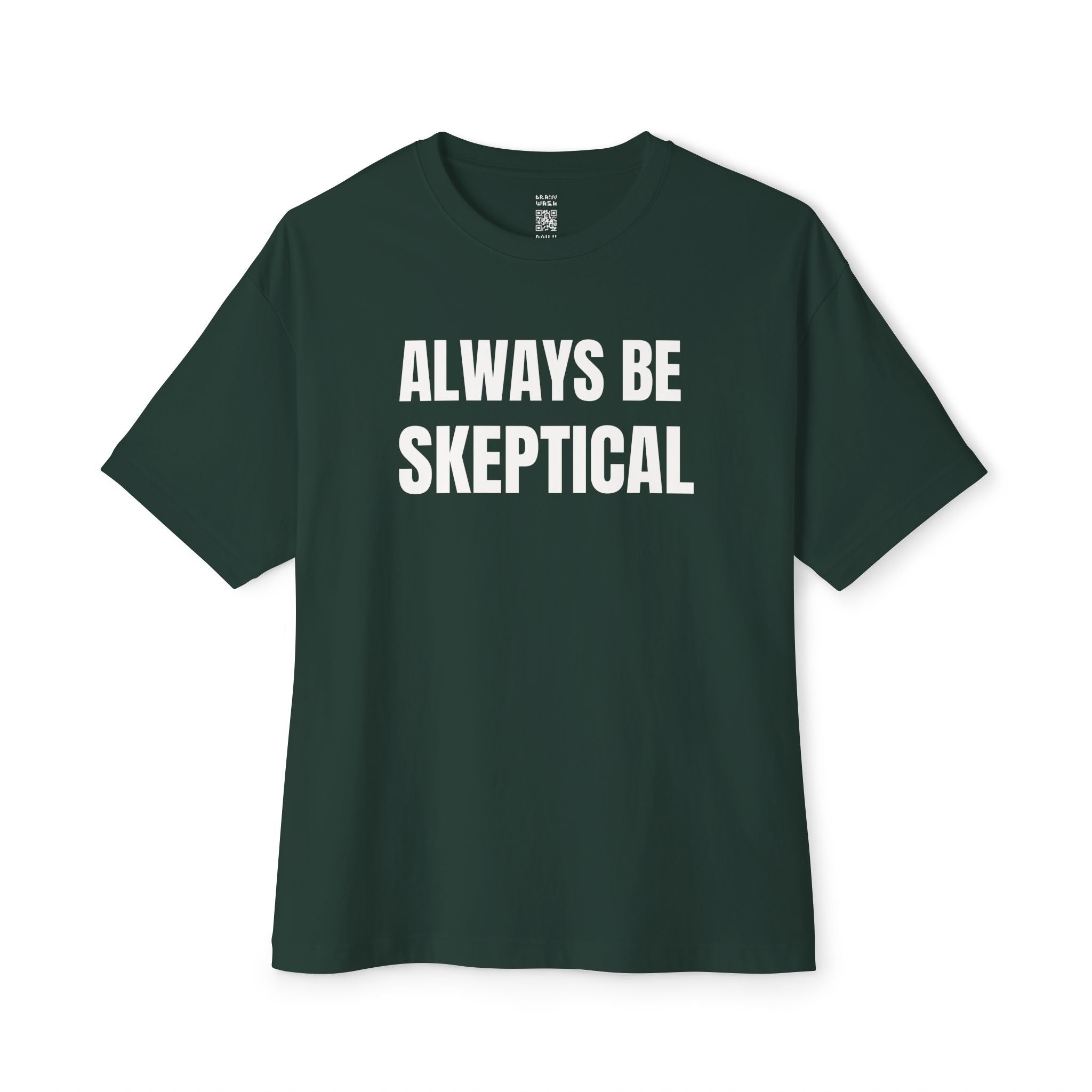Always Be Skeptical Oversized Tee