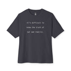 Difficult To Know The Truth Of Reality Oversized Tee