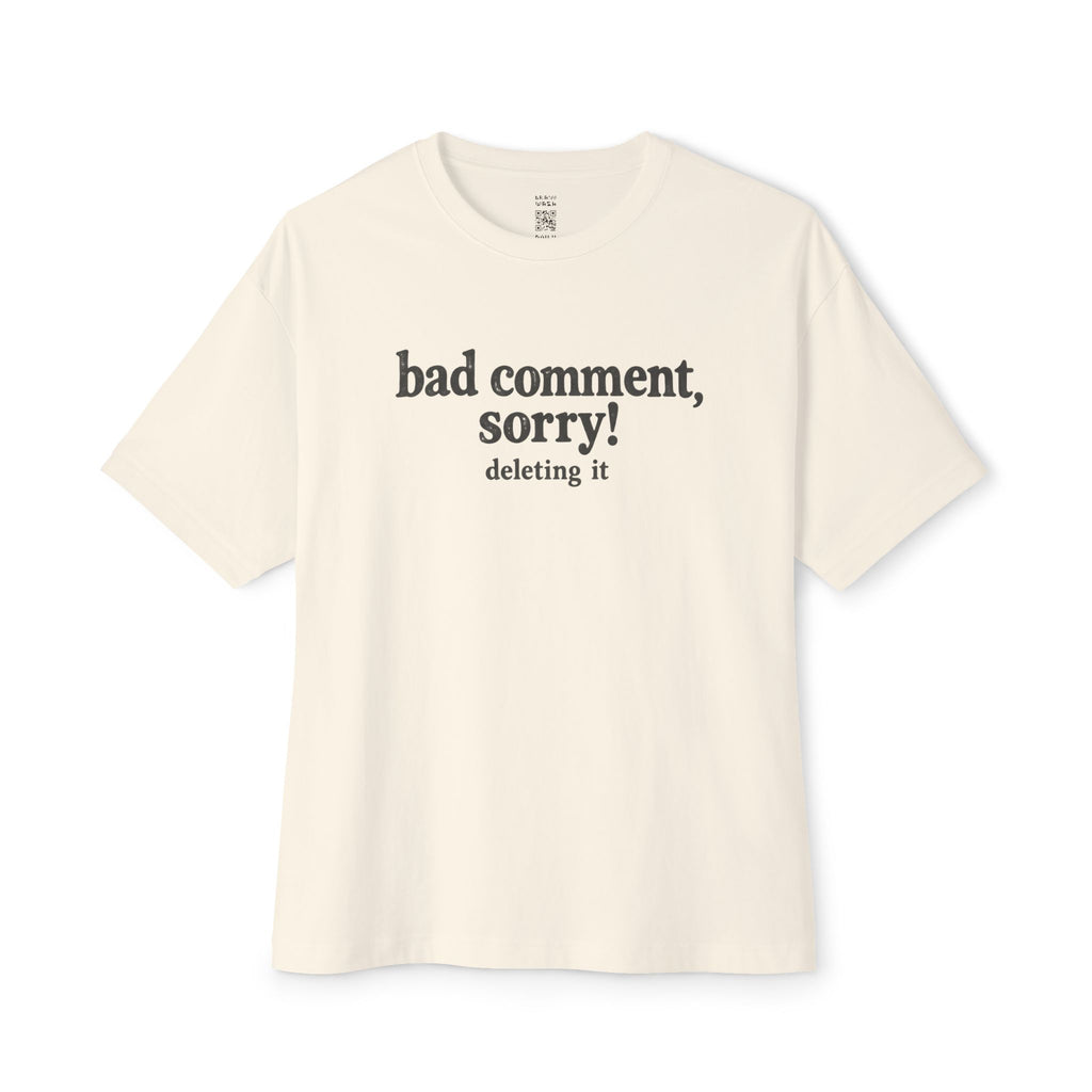 Bad Comment Oversized Tee