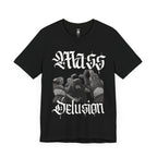 Mass Delusion T-Shirt