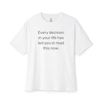 Every Decision In Your Life Oversized Tee