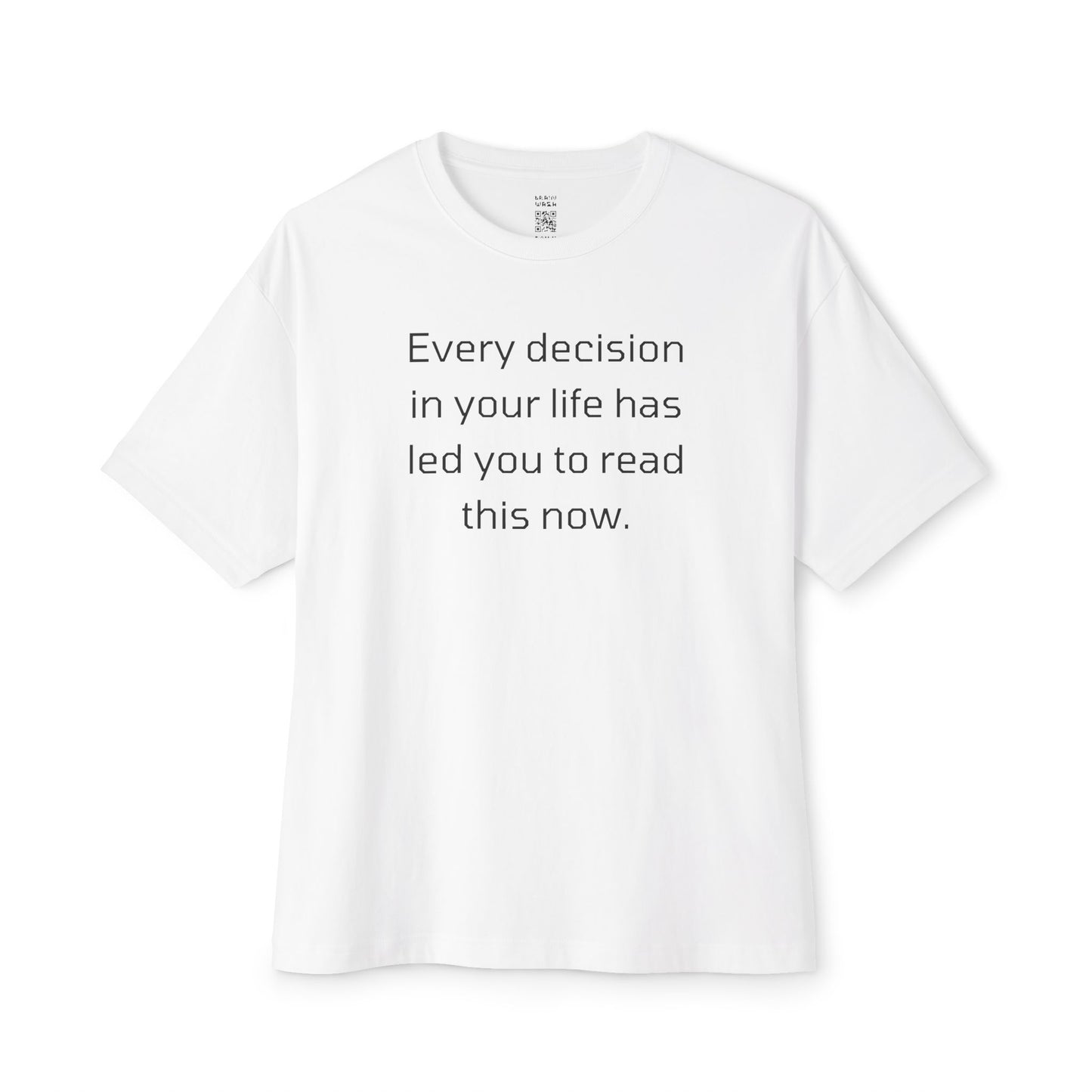 Every Decision In Your Life Oversized Tee