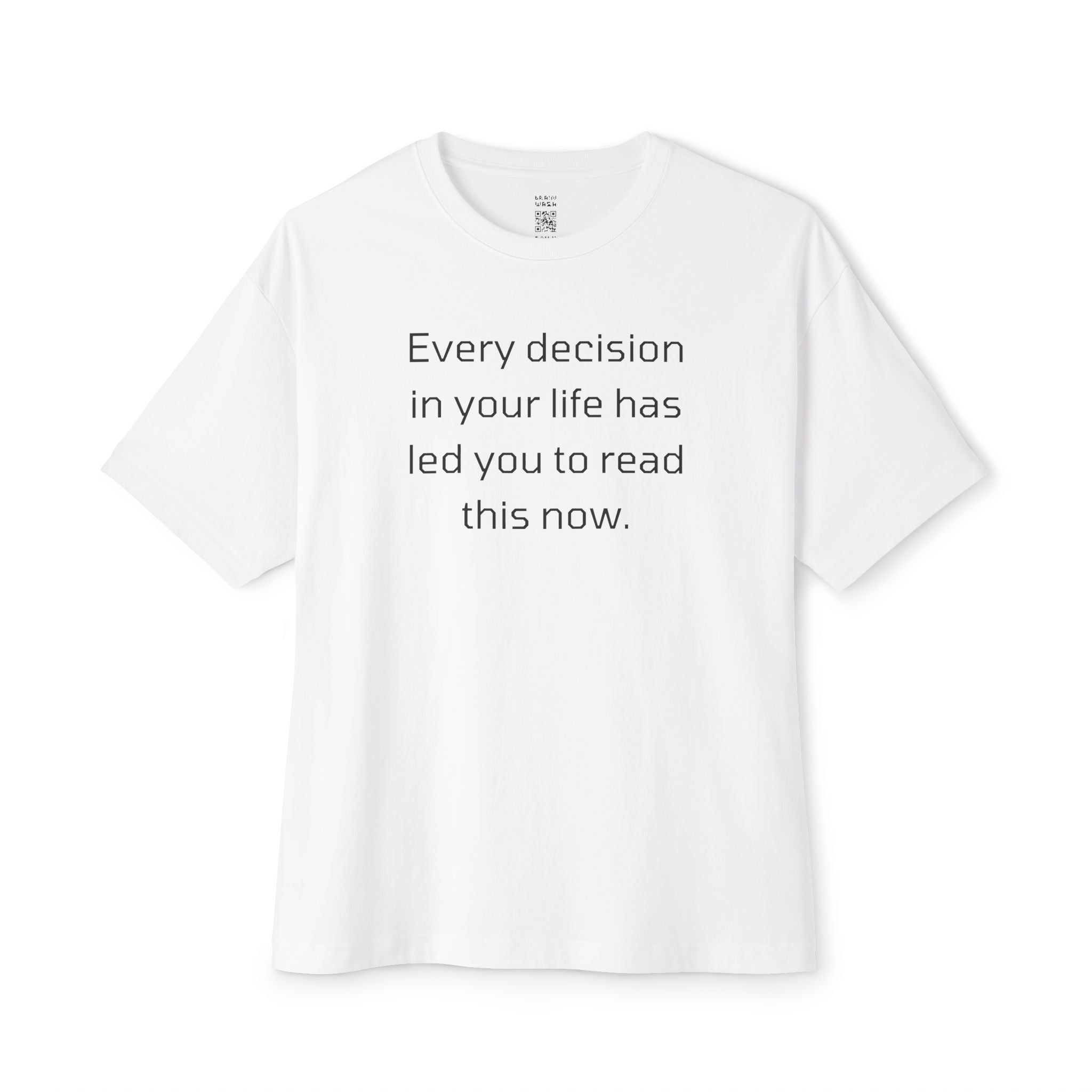 Every Decision In Your Life Oversized Tee
