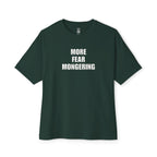 More Fear Mongering Oversized Tee