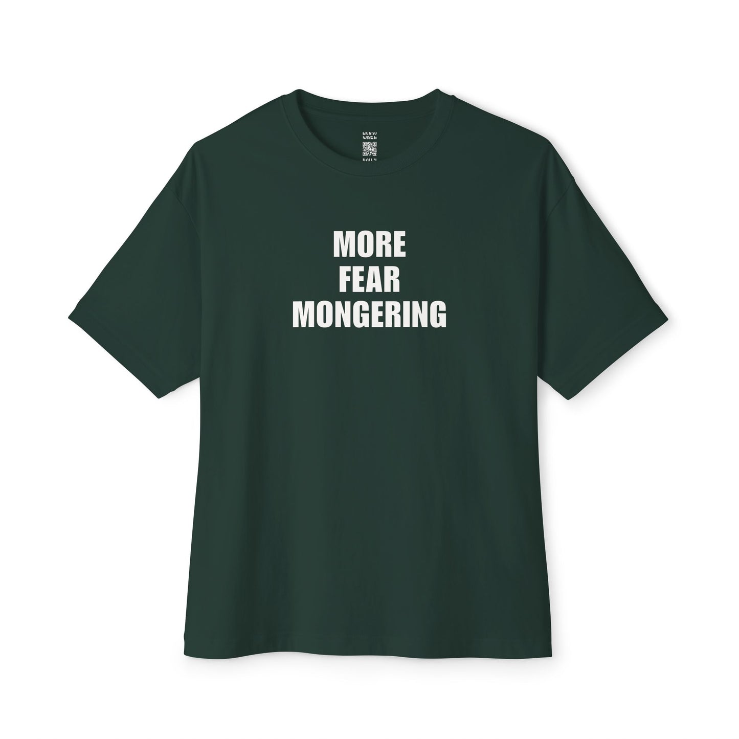 More Fear Mongering Oversized Tee
