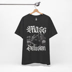 Mass Delusion T-Shirt