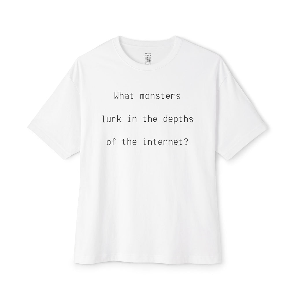 What Monsters Lurk Oversized Tee