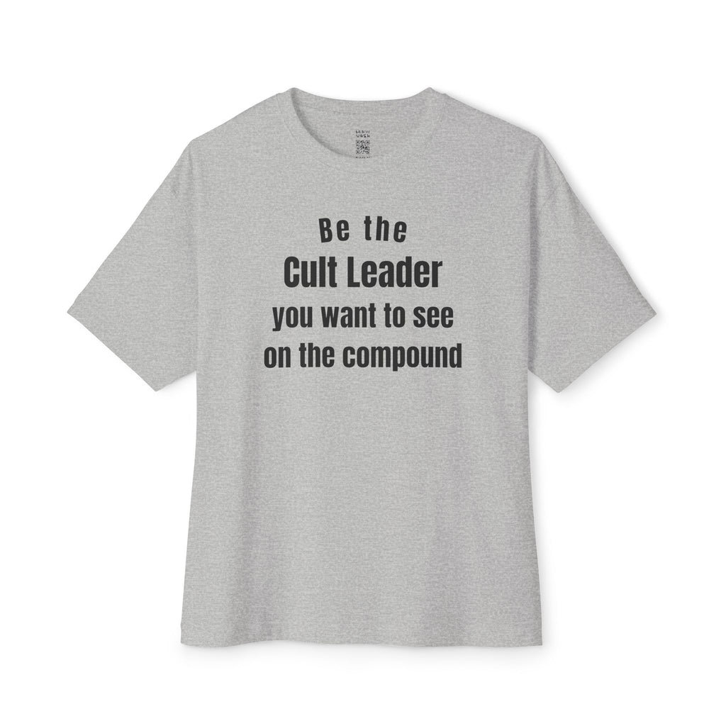 The Cult Leader You Want To See Oversized Tee