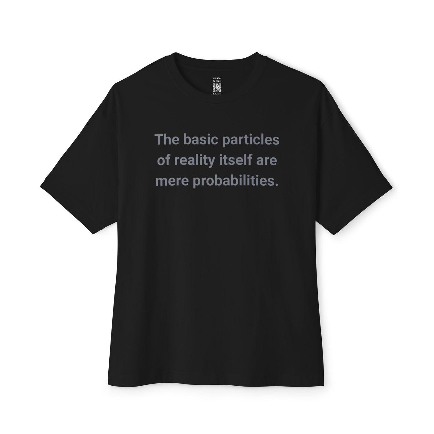 Mere Probabilities Oversized Tee
