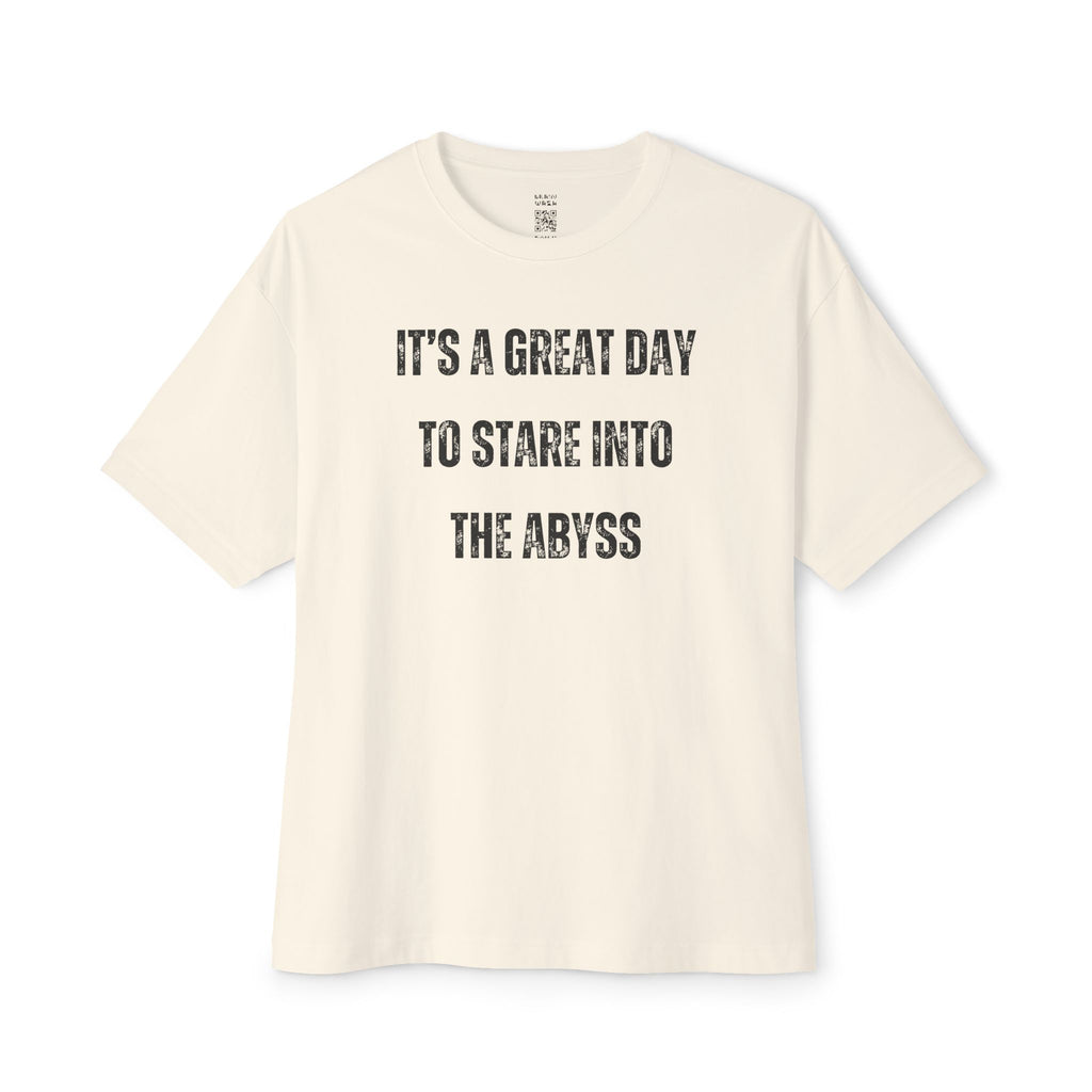 Great Day To Stare Into The Abyss Oversized Tee