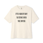Great Day To Stare Into The Abyss Oversized Tee