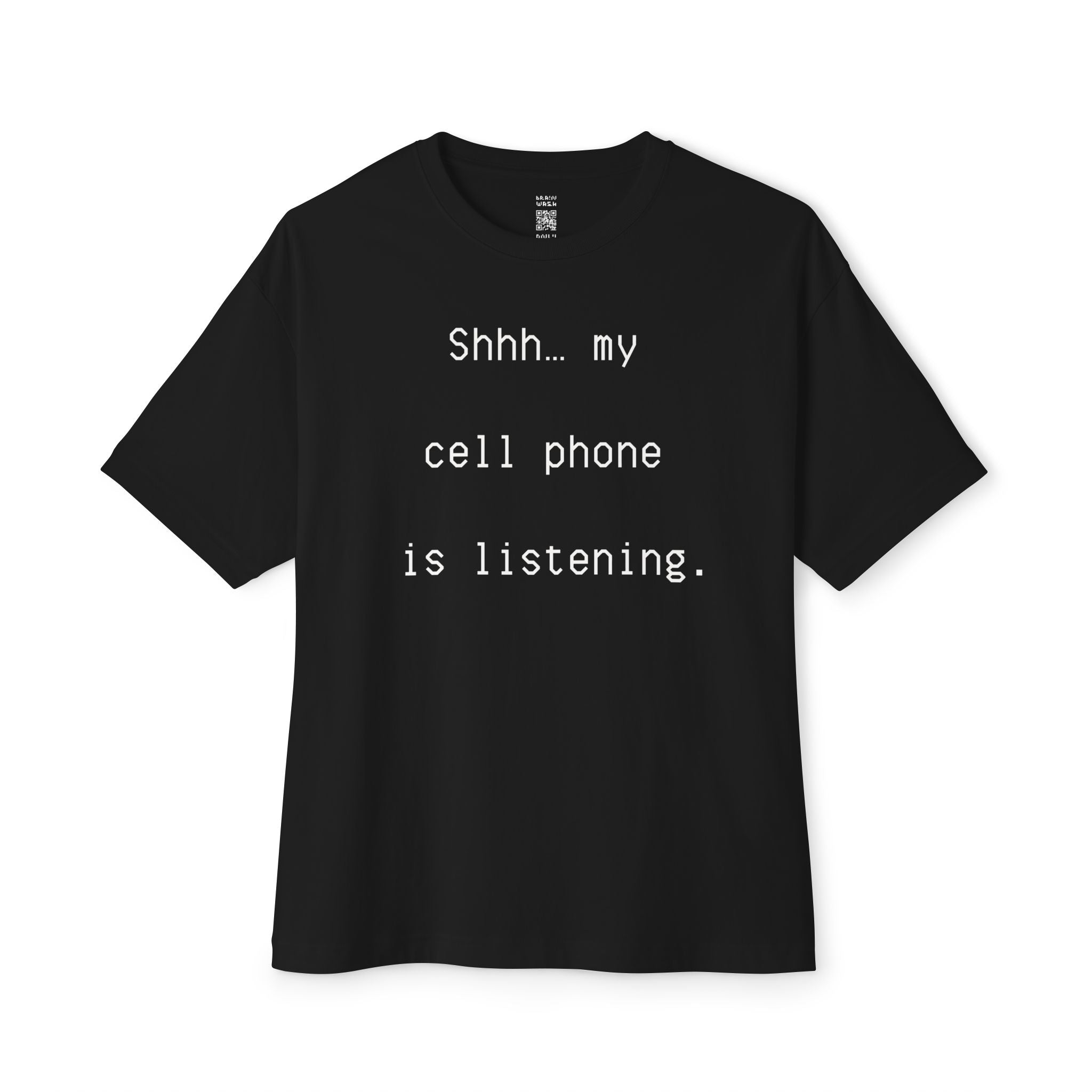 Cell Phone Is Listening Oversized Tee