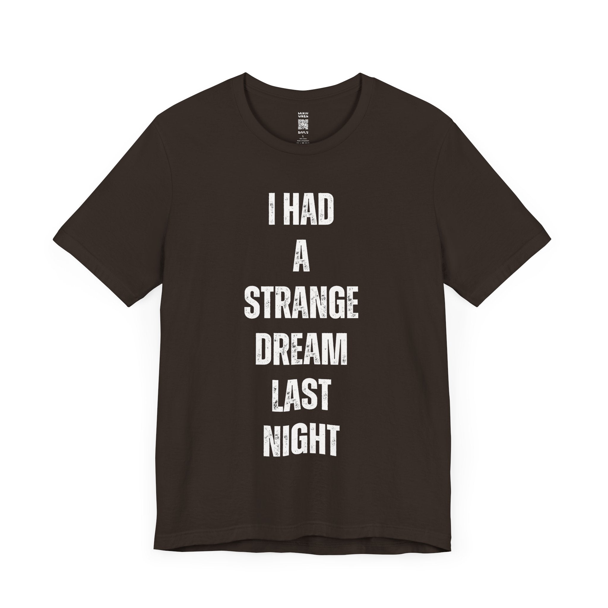 I Had A Strange Dream Last Night Tee