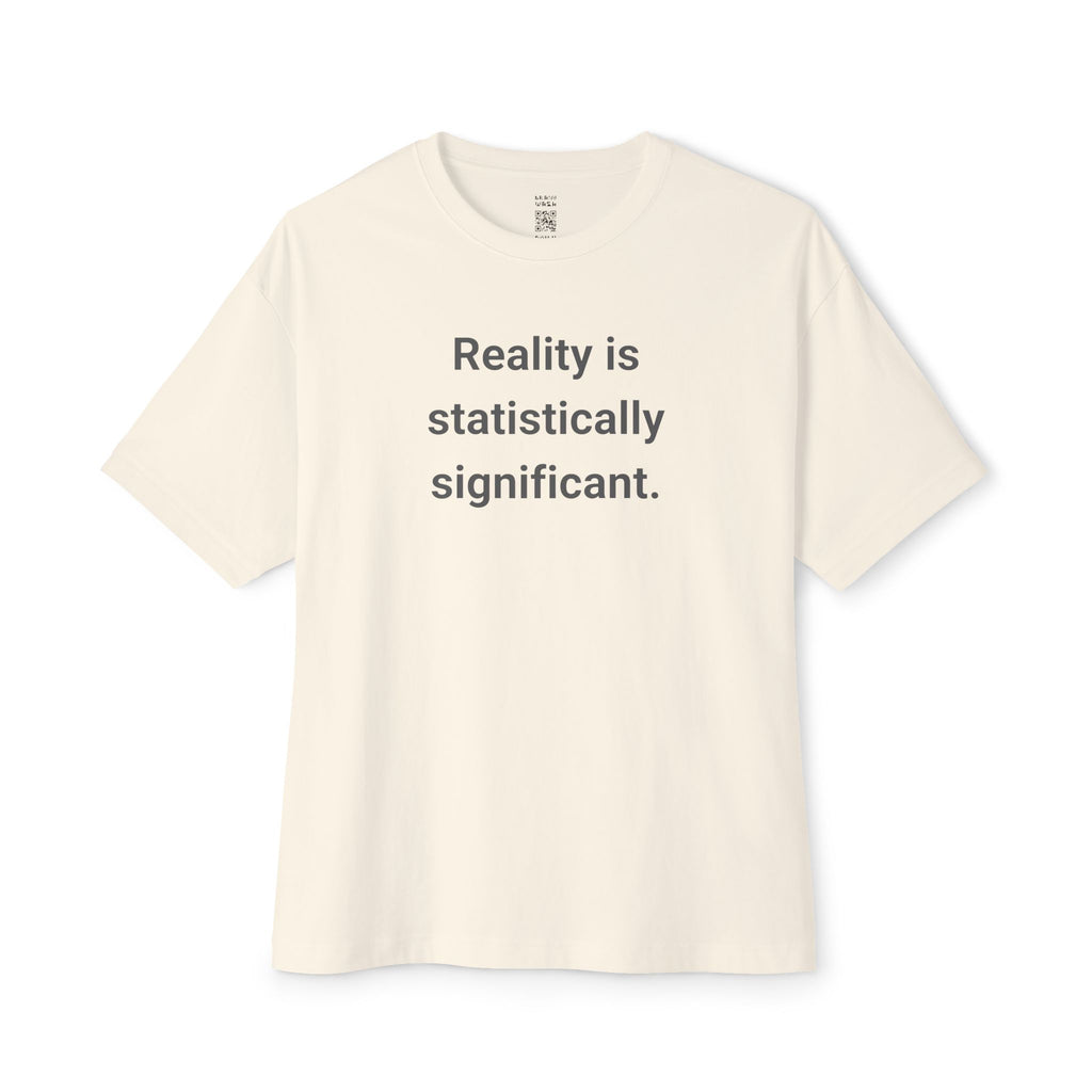 Statistically Significant Reality Oversized Tee