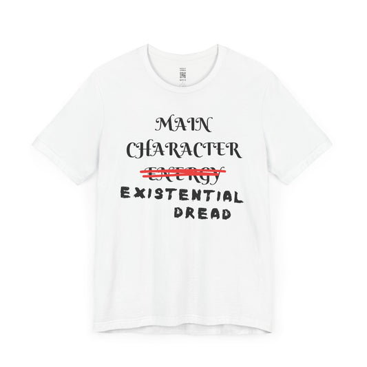 Main Character Existential Dread T-Shirt