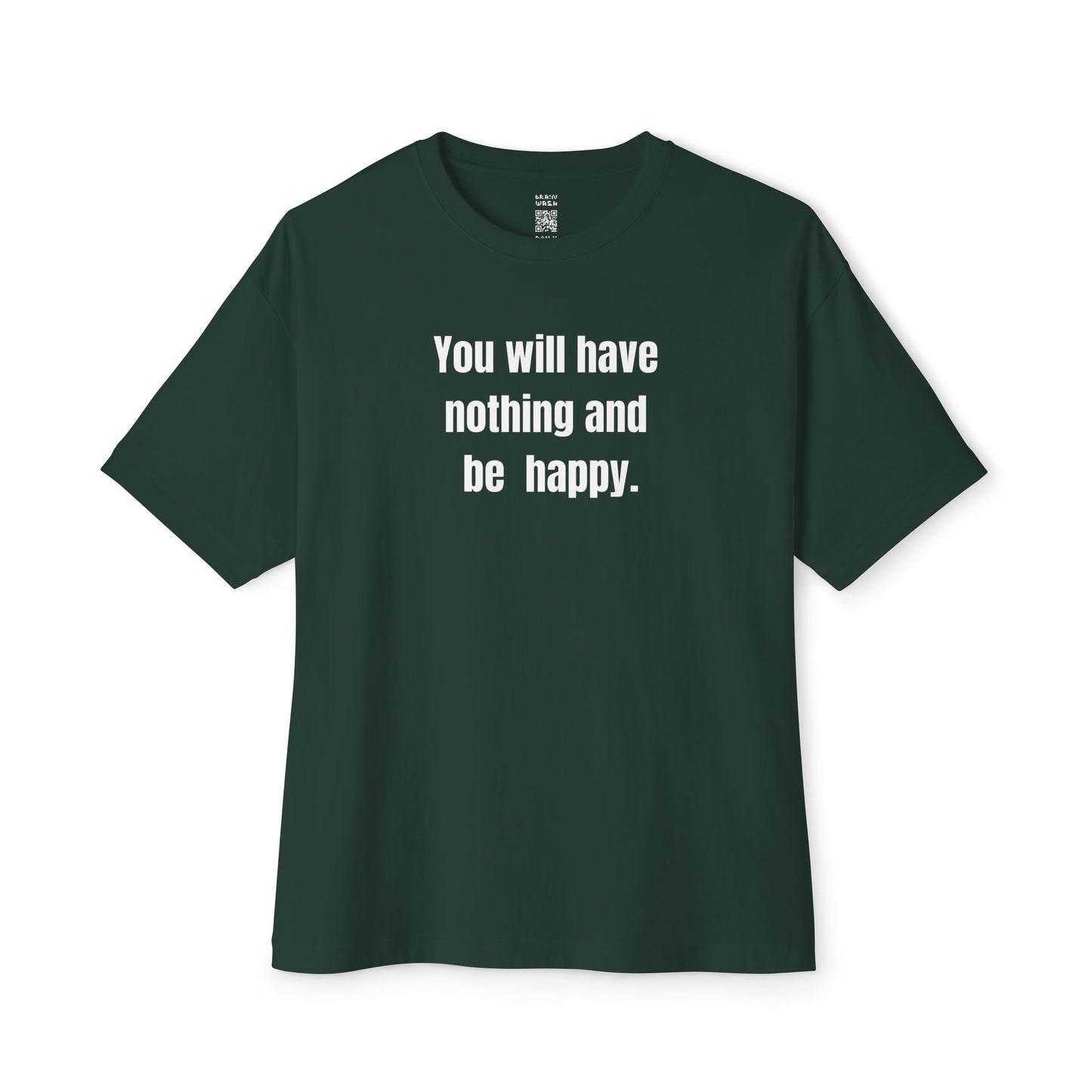 Have Nothing And Be Happy Oversized Tee