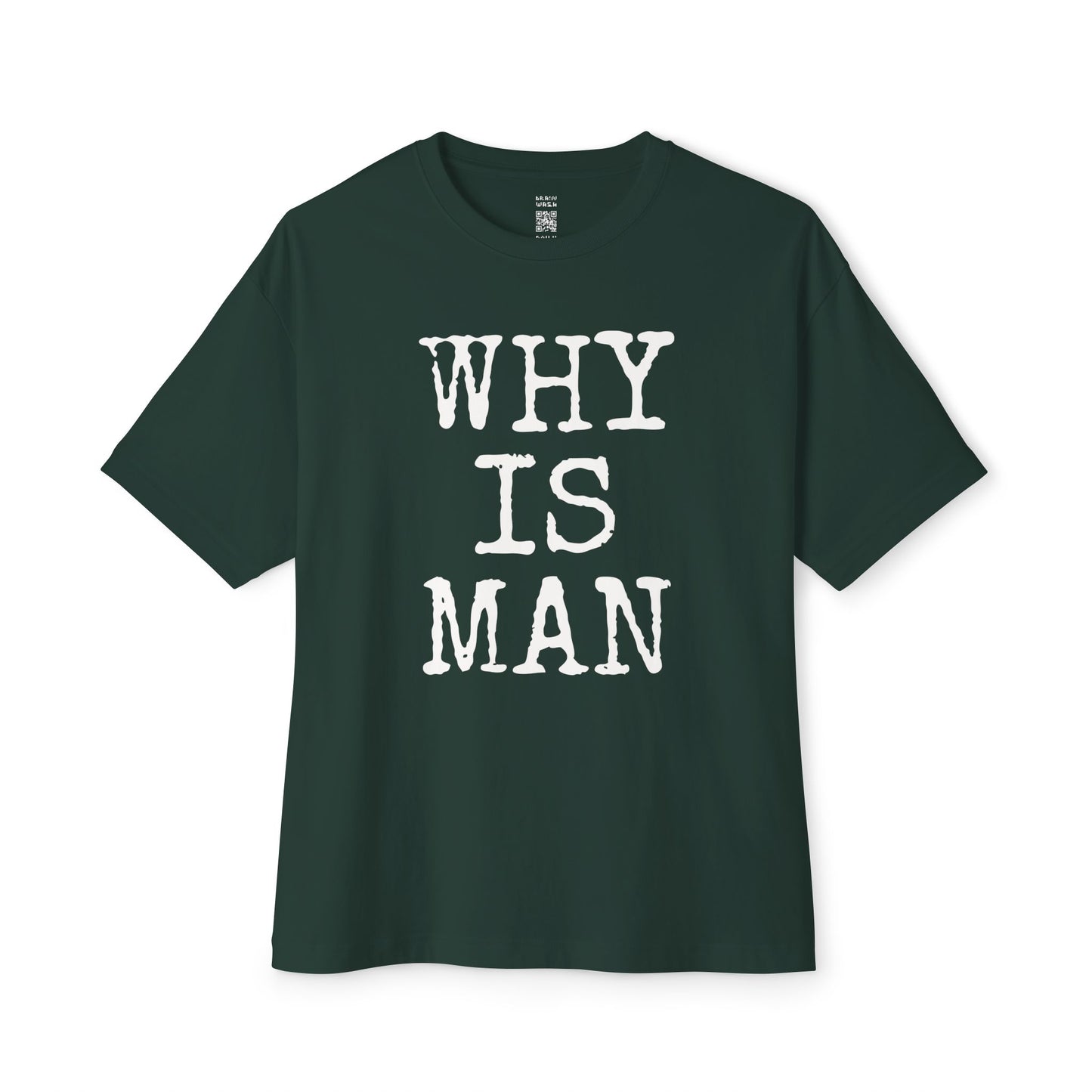 Why Is Man Oversized Tee