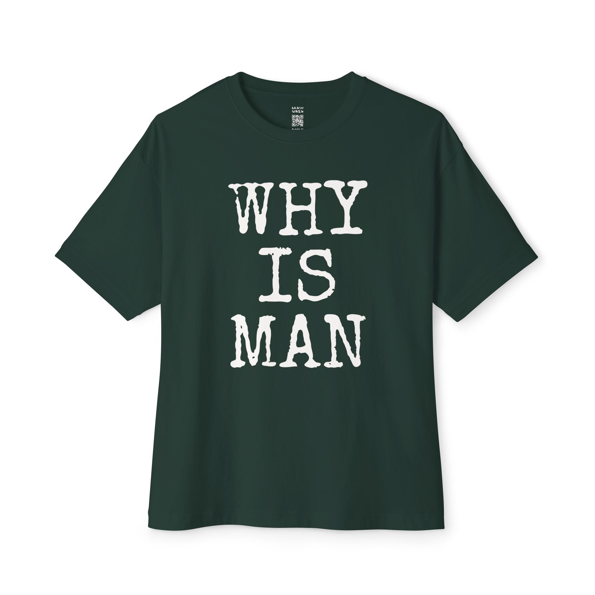 Why Is Man Oversized Tee