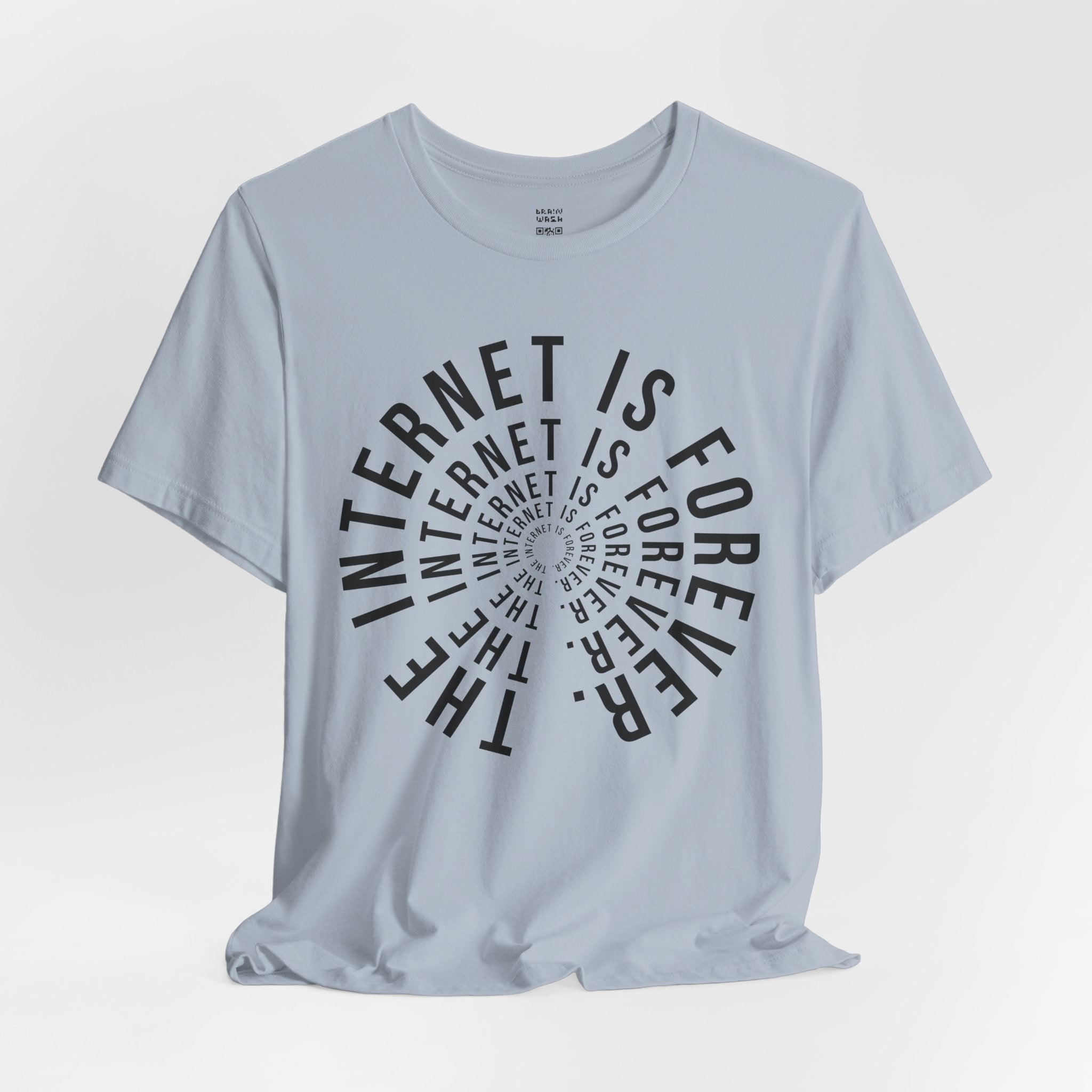 The Internet Is Forever T-Shirt
