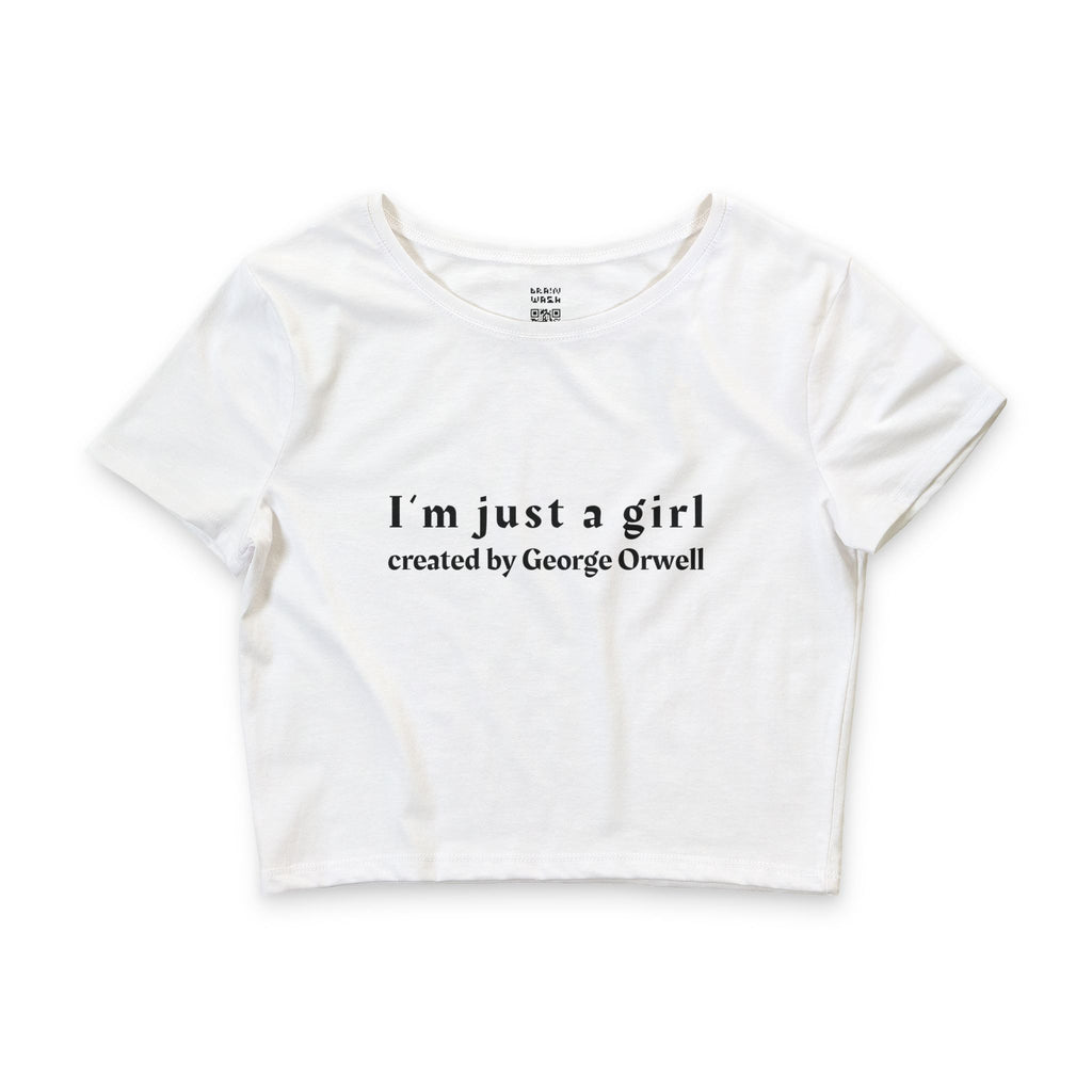 Just A Girl Created By George Orwell Crop Top Baby Tee