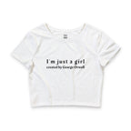 Just A Girl Created By George Orwell Crop Top Baby Tee