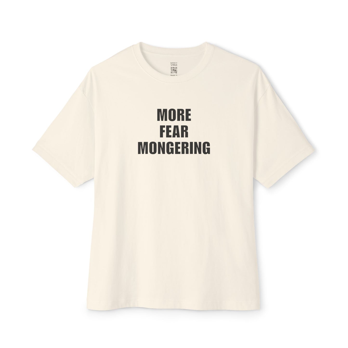 More Fear Mongering Oversized Tee