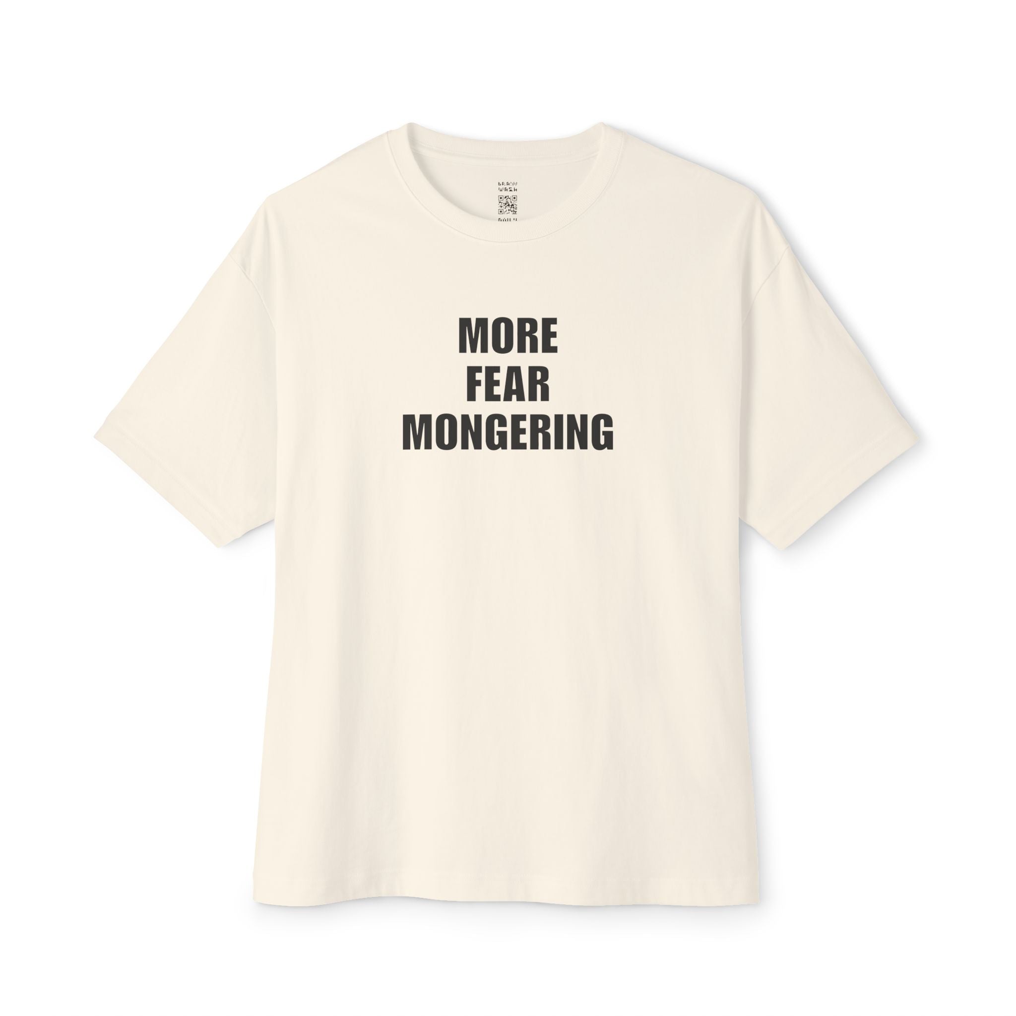More Fear Mongering Oversized Tee