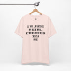 I’m Just A Girl Created By AI T-Shirt