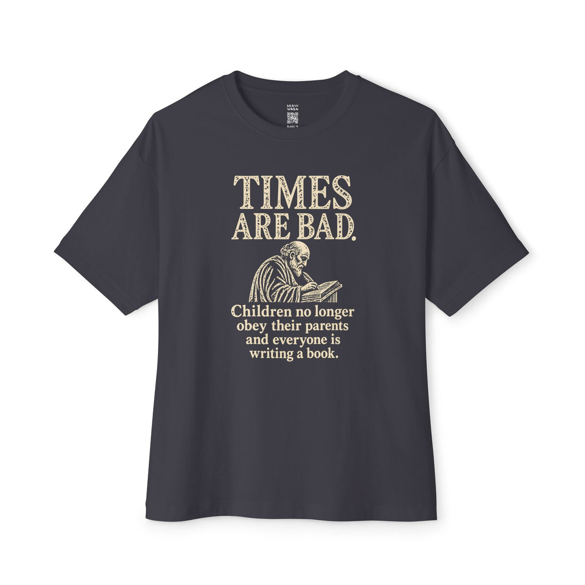 Times Are Bad Oversized Tee