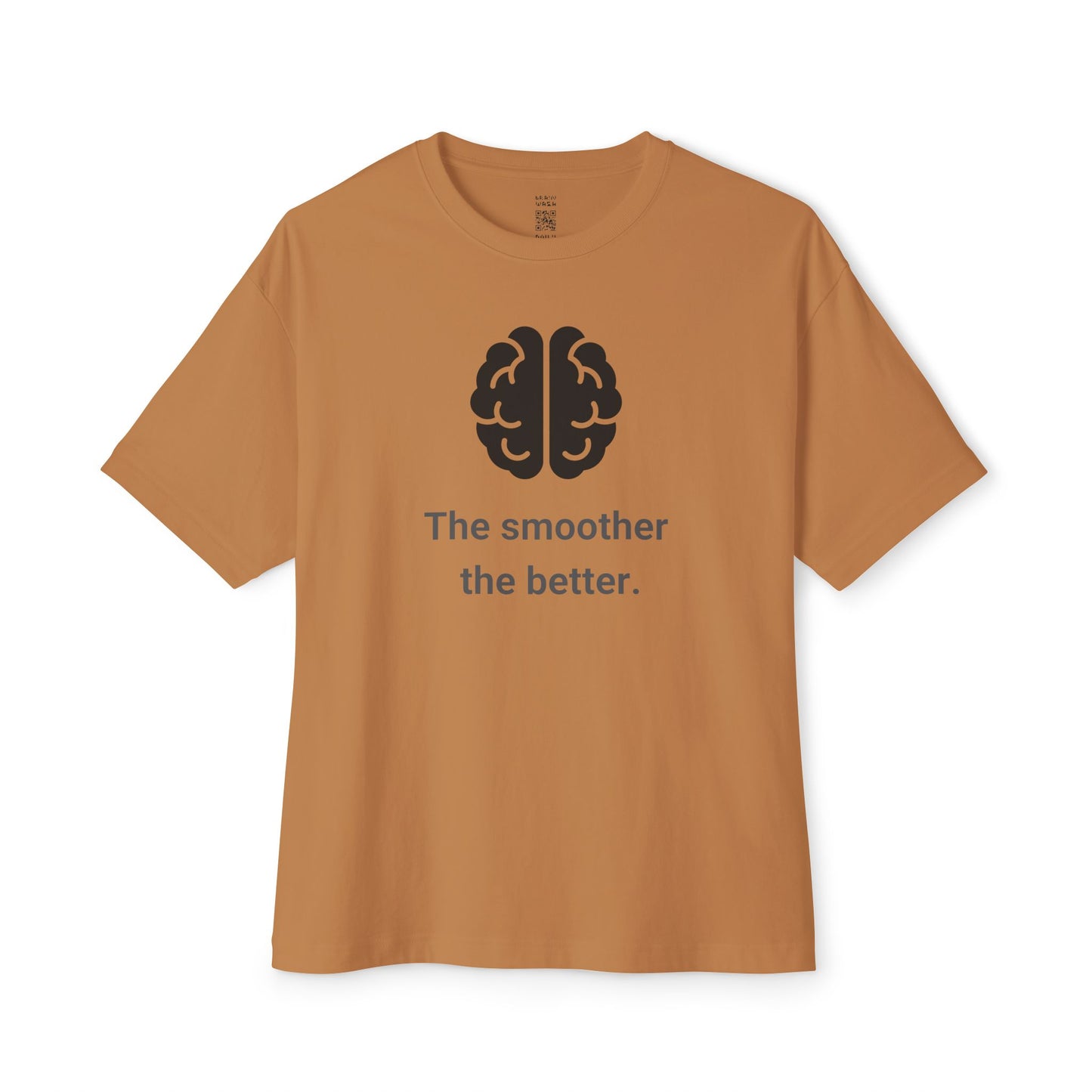 The Smoother The Better Oversized Tee