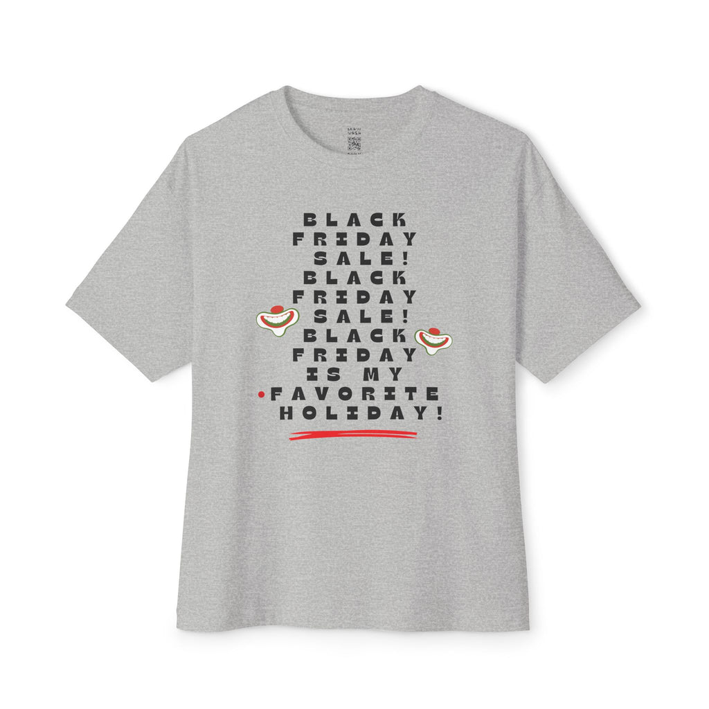 Black Friday Is My Favorite Holiday Oversized Tee