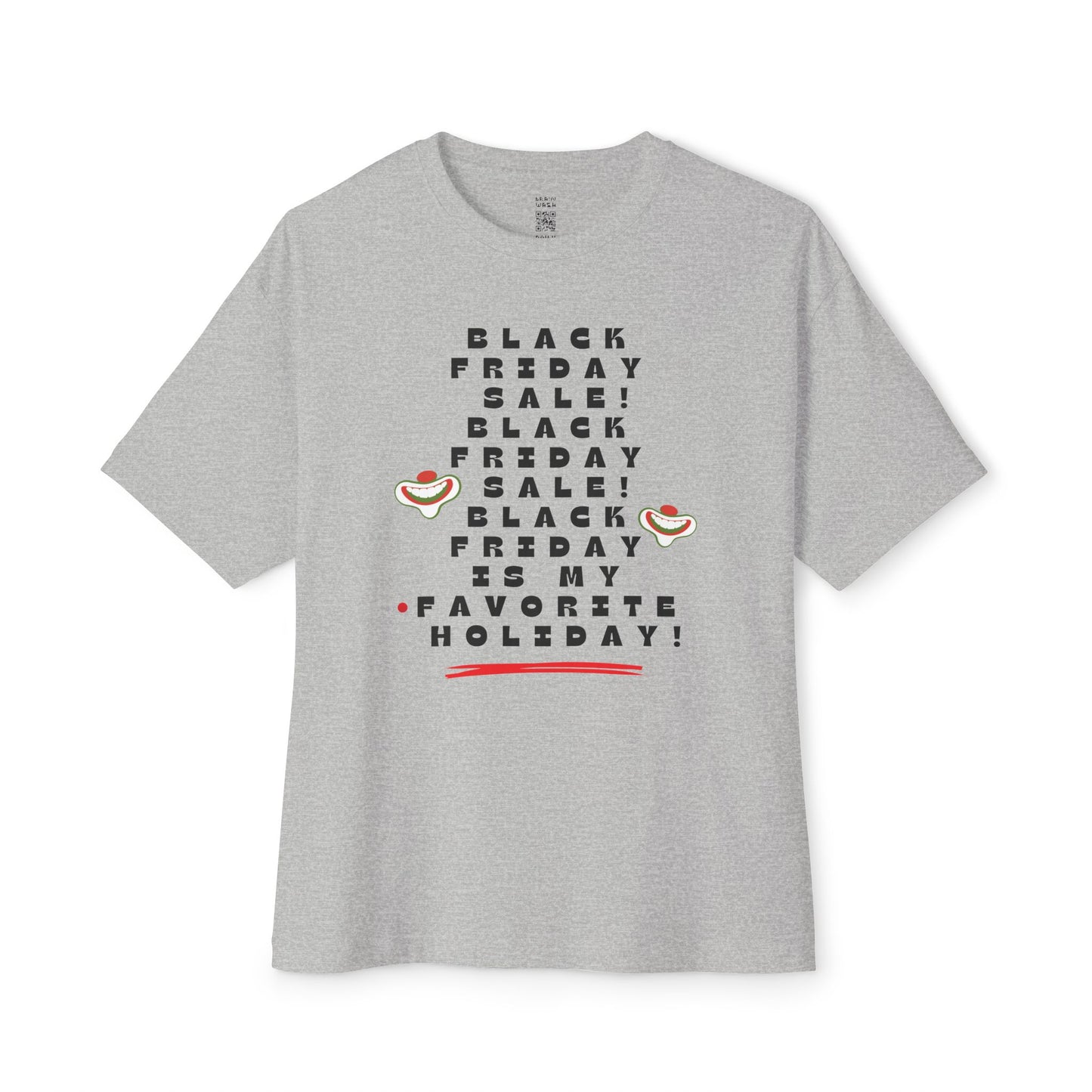 Black Friday Is My Favorite Holiday Oversized Tee